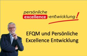 Mit dem EFQM-Modell zum Durchbruch Ihrer Persönlichkeit 2 EFQM-Modell