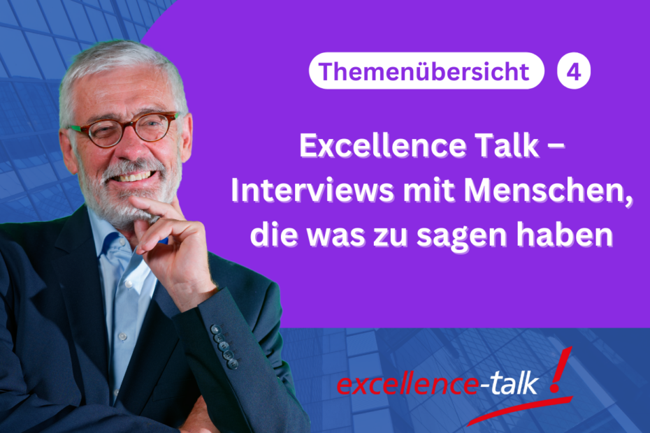 Excellence Talk. With people who have something to say.