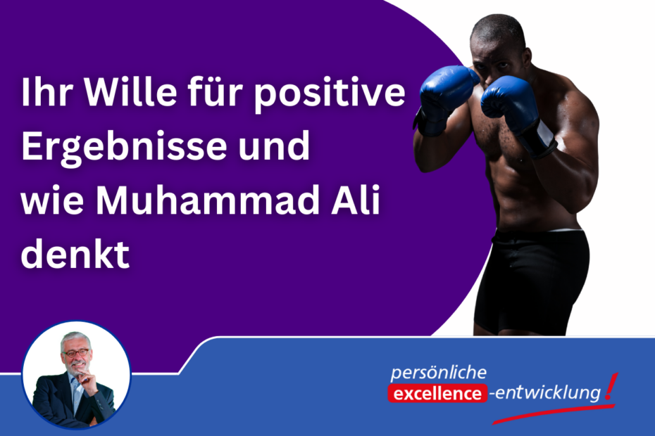Positive Ergebnisse entstehen nicht einfach von selbst. Die Ergebnisse basieren auf Ihrem Tun. Positive Ergebnisse und wie Muhammad Ali denkt.